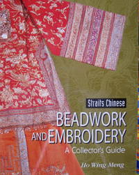 Straits Chinese Beadwork and Embroidery: A Collector's Guide Straits Chinese Beadwork and Embroidery: A Collector's Guide