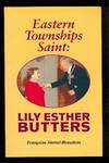 Eastern Townships Saint : Lily Esther Butters