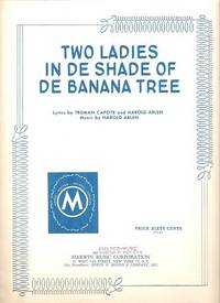 Sheet music (1) from this Broadway show. Song: Two Ladies In De Shade Of De Banana Tree Sheet music (1) from this Broadway show. Song: Two Ladies In De Shade Of De Banana Tree