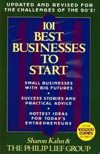 101 Best Businesses to Start: The Essential Sourcebook of Success Stories, Practical Advice, and the Hottest Ideas