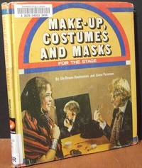 Make-up, Costumes, & Masks For The Stage Make-up, Costumes, & Masks For The Stage