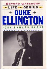 BEYOND CATEGORY: THE LIFE AND GENIUS OF DUKE ELLINGTON. Foreword by Wynton Marsalis