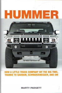 Hummer: How a Little Truck Company Hit the Big Time, Thanks to Saddam, Schwartzenegger, and GM