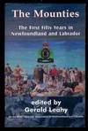 The Mounties: The First Fifty Years in Newfoundland and Labrador