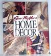 Sew-No-More Home Decor (Memories in the Making Series)