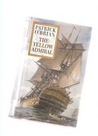 The Yellow Admiral  ---a Jack Aubrey Novel ---by Patrick O'Brian