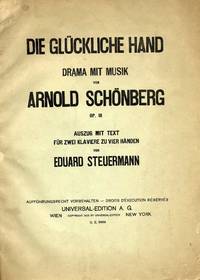 Die Gluckliche Hand [Subtitle]: Drama mit Musik... Op. 18. Auszug mit Text fur zwei Klaviere zu vier Handen von Eduard Steuermann