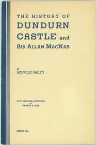 The History of Dundurn Castle and Sir Allan MacNab The History of Dundurn Castle and Sir Allan MacNab