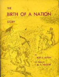 The Birth of a Nation Story The Birth of a Nation Story