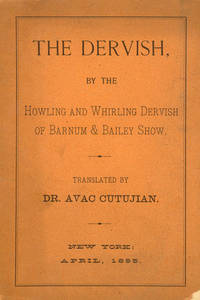 The Dervish, By the Howling and Whirling Dervish of Barnum &amp; Bailey Show. Translated by Dr. Avac Cutujian