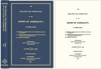 The Practice and Jurisdiction of the Court of Admiralty; In Three