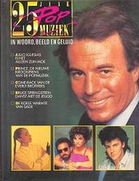 25 JAAR POP MUZIEK In Woord, Beeld En Geluid 25 JAAR POP MUZIEK In Woord, Beeld En Geluid