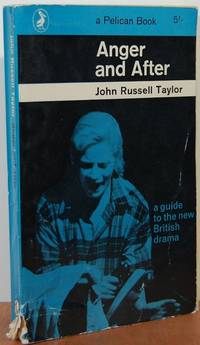 Anger and After: A Guide to the New British Drama Anger and After: A Guide to the New British Drama