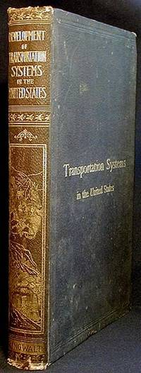 Development of Transportation Systems in the United States Comprising a comprehensive description of the leading features of advancement, from the colonial era to the present time, Development of Transportation Systems in the United States Comprising a comprehensive description of the leading features of advancement, from the colonial era to the present time,