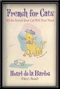 French for Cats: All the French Your Cat Will Ever Need French for Cats: All the French Your Cat Will Ever Need