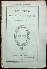 Business: As It Is, and As It Might Be Business: As It Is, and As It Might Be