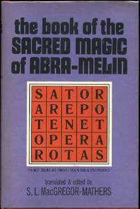 The Book of the Sacred Magic of Abra-Melin The Book of the Sacred Magic of Abra-Melin