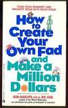 How to Create Your Own Fad and Make a Million Dollars How to Create Your Own Fad and Make a Million Dollars