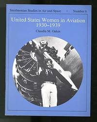 Smithsonian Studies in Air and Space, Number 6: United States Women in Aviation 1930-1939