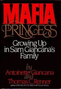 Mafia Princess: Growing Up in Sam Giancana's Family Mafia Princess: Growing Up in Sam Giancana's Family