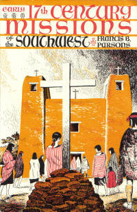 Early 17th Century Missions of the Southwest Early 17th Century Missions of the Southwest