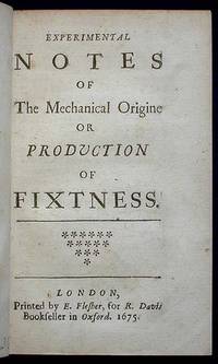 Experimental Notes of the Mechanical Origine or Production of Fixtness