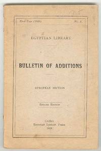 EGYPTIAN LIBRARY, BULLETIN OF ADDITIONS, European Section (First Year, 1928, No. 1) EGYPTIAN LIBRARY, BULLETIN OF ADDITIONS, European Section (First Year, 1928, No. 1)