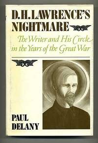 D.H. Lawrence's Nightmare: The Writer and His Circle in the Years of the Great War