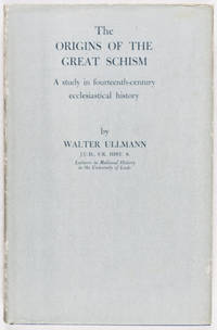 The Origins of the Great Schism: A Study in Fourteenth-Century Ecclesiastical History