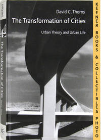 The Transformation Of Cities (Urban Theory And Urban Life)