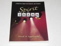 The Spirit in Drama: A Practical Guide for Churches and Schools The Spirit in Drama: A Practical Guide for Churches and Schools