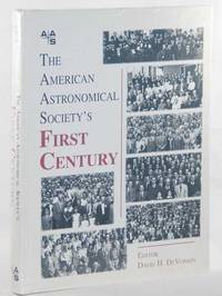 The American Astronomical Society's First Century The American Astronomical Society's First Century