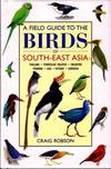 A Field Guide to the Birds of South-East Asia