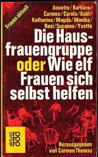 Die Hausfrauengruppe: Oder, Wie Elf Frauen Sich Selbst Helfen (RoRoRo  Aktuell)