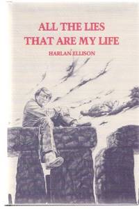 All the Lies that are My Life ---by Harlan Ellison -a Signed Copy