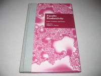 Faculty Productivity: Facts, Fictions and Issues (RoutledgeFalmer Studies in Higher Education) Faculty Productivity: Facts, Fictions and Issues (RoutledgeFalmer Studies in Higher Education)