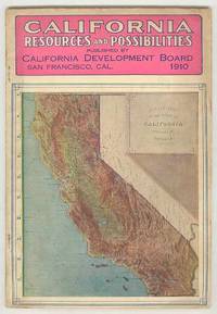 CALIFORNIA RESOURCES and POSSIBILITIES (Twentieth Annual Report of the California State Board of Trade for the year 1909...) CALIFORNIA RESOURCES and POSSIBILITIES (Twentieth Annual Report of the California State Board of Trade for the year 1909...)