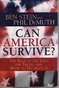 CAN AMERICA SURVIVE? THE RAGE OF THE LEFT, THE TRUTH, AND WHAT TO DO ABOUT  IT