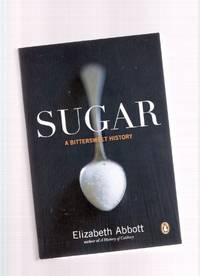 SUGAR: A Bittersweet History ---a signed copy SUGAR: A Bittersweet History ---a signed copy