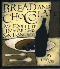 BREAD AND CHOCOLATE: My Food Life in & Around San Francisco BREAD AND CHOCOLATE: My Food Life in & Around San Francisco