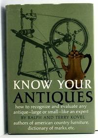 Know_Your_Antiques_How_to_Recognize_and_Evaluate_Any_Antique__Large_or_Small__Like_an_Expert