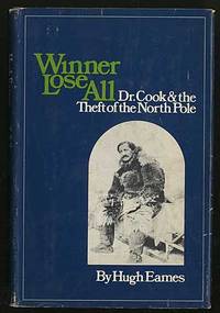 Winner Lose All: Dr. Cook and the Theft of the North Pole