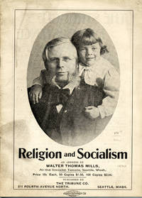 Religion and Socialism: An Address Delivered by . . . Delivered at Socialist Temple, Seattle, Wash., Feb. 17, 1907 [caption title]