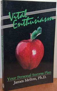 Vital Enthusiasm: Your Personal Success Plan