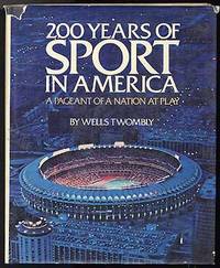 200 Years of Sport in America: A Pageant of a Nation at Play