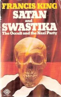 Satan and Swastika: The Occult and the Nazi Party Satan and Swastika: The Occult and the Nazi Party