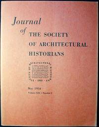 Journal of the Society of Architectural Historians vol. 13 no. 2 May 1954 Journal of the Society of Architectural Historians vol. 13 no. 2 May 1954