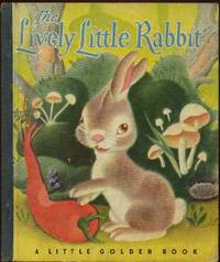 The Lively Little Rabbit The Lively Little Rabbit