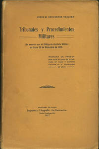 Tribunales y Procedimientos Militares. (De acuerdo con el Código de Justicia Militar de fecha 23 de Diciembre de 1925)