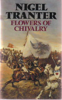 Flowers of Chivalry --- Scotland's Stirring Struggle to Preserve Robert the Bruce's Legacy of Independence